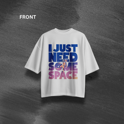 I Just Need Some Space Oversized T-Shirt
