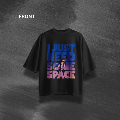 I Just Need Some Space Oversized T-Shirt