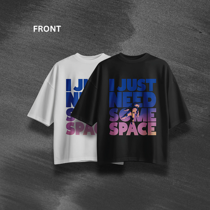 I Just Need Some Space Oversized T-Shirt